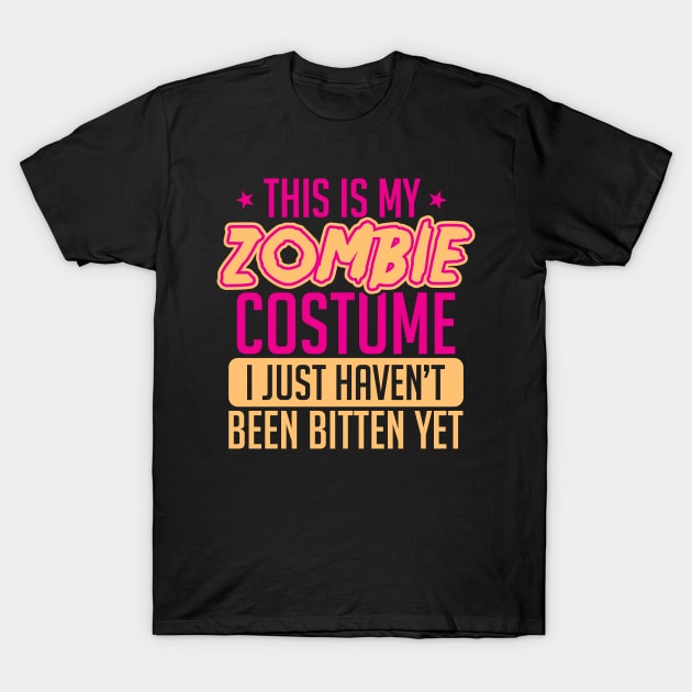 This Is My Zombie Costume I Just Haven't Been Bitten Yet T-Shirt by SiGo